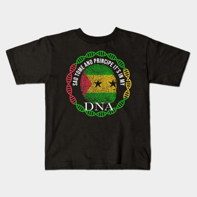 Sao Tome And Principe Its In My DNA - Gift for Sao Tomean From Sao Tome And Principe Kids T-Shirt by Country Flags